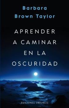Paperback Aprender a Caminar En La Oscuridad [Spanish] Book