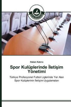 Paperback Spor Kulüplerinde İletişim Yönetimi [Turkish] Book