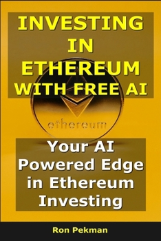 Paperback Investing in Ethereum with Free AI: Your AI-Powered Edge in Ethereum Investing Book