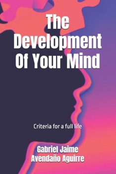 Paperback The Development Of Your Mind: Criteria for a full life Book
