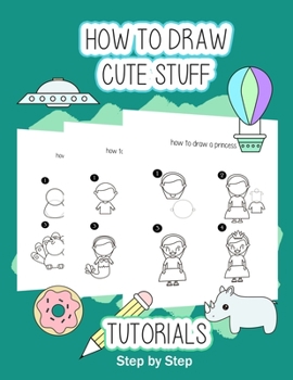 Paperback How to draw cute stuff: TUTORIALS - Step by Step Book
