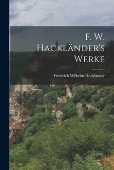 Paperback F. W. Hackländer's Werke [German] Book