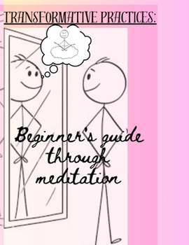 Paperback Transformative practices: Beginner's guide through meditation Book