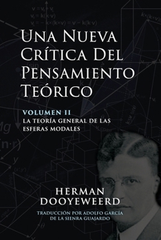 Paperback Una Nueva Crítica del Pensamiento Teórico: Vol. 2: La Teoría General de las Esferas Modales [Spanish] Book