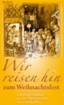 Hardcover Wir reisen hin zum Weihnachtsfest [German] Book