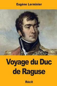 Paperback Voyage du Duc de Raguse [French] Book