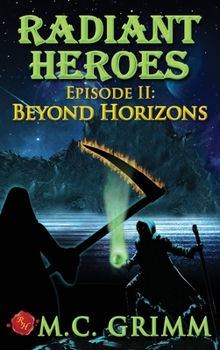 Hardcover Radiant Heroes - Episode II: Beyond Horizons Book