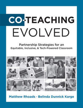 Paperback Co-Teaching Evolved: Partnership Strategies for an Equitable, Inclusive, and Tech-Powered Classroom (Create Collaborative Co-Teaching Partn Book