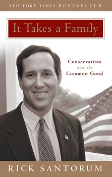 Paperback It Takes a Family: Conservatism and the Common Good Book