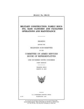 Paperback Military construction, family housing, base closures and facilities operations and maintenance Book