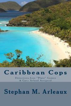 Paperback Caribbean Cops: Detectives Jose "Plato" Gomez & Gary Arlaud assigned Book
