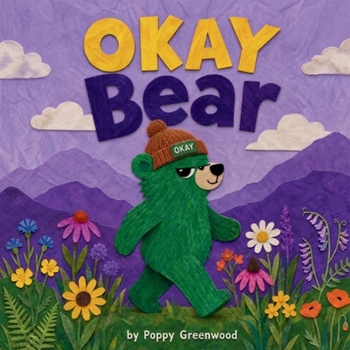 Okay Bear: Benny Bear's Okay-to-Be-Green Adventure