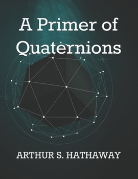 Paperback A Primer of Quaternions Book