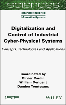 Hardcover Digitalization and Control of Industrial Cyber-Physical Systems: Concepts, Technologies and Applications Book