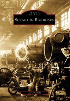 Scranton Railroads - Book  of the Images of Rail