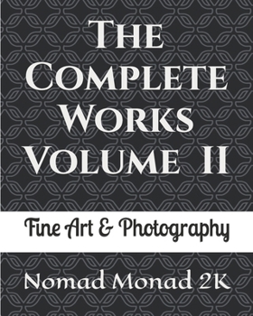Paperback The Complete Works Volume II: Fine Art & Photography Book