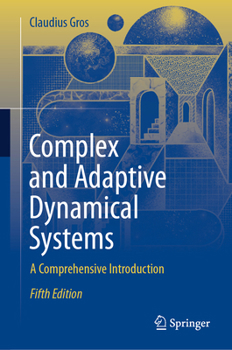 Hardcover Complex and Adaptive Dynamical Systems: A Comprehensive Introduction Book