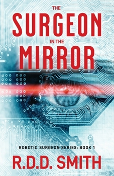 Paperback The Surgeon in the Mirror: An original science fiction medical thriller Book