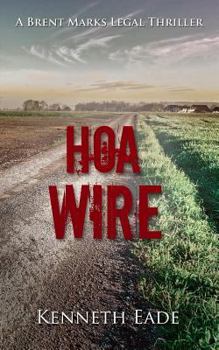 HOA Wire - Book #3 of the Brent Marks Legal Thrillers