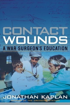 Hardcover Contact Wounds: A War Surgeon's Education Book