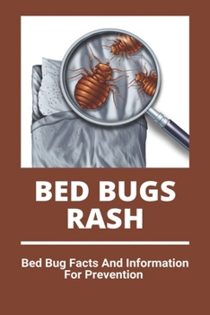 Paperback Bed Bugs Rash: Bed Bug Facts And Information For Prevention: Exterminator Bugs Book
