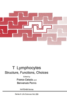 T Lymphocytes: Structure, Function, Choices (Nato Science Series: A:)