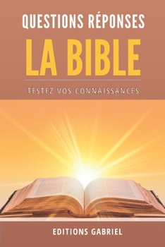 Paperback La Bible Questions Réponses: TEstez vos connaissances avec nos 105 Questions - [French] Book