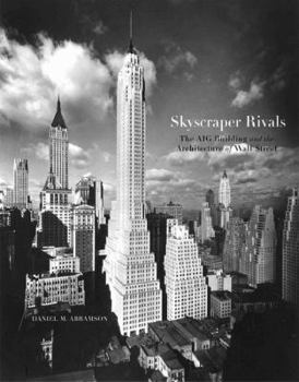 Hardcover Skyscraper Rivals: The Aig Building and the Architecture of Wall Street Book