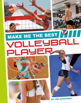 Make Me the Best Volleyball Player - Book  of the Make Me the Best Athlete