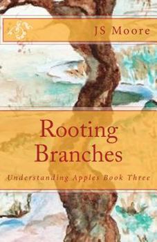 Paperback Rooting Branches: Understanding Apples Book Three Book
