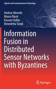 Hardcover Information Fusion in Distributed Sensor Networks with Byzantines Book