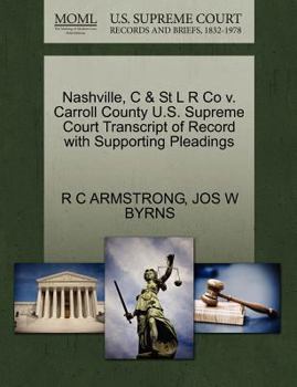 Paperback Nashville, C & St L R Co V. Carroll County U.S. Supreme Court Transcript of Record with Supporting Pleadings Book