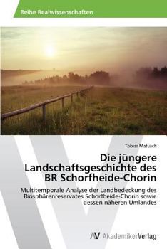Paperback Die jüngere Landschaftsgeschichte des BR Schorfheide-Chorin [German] Book