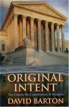 Paperback Original Intent: The Courts, the Constitution, & Religion Book