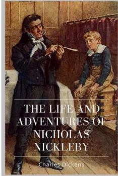 The Life and Adventures of Nicholas Nickleby