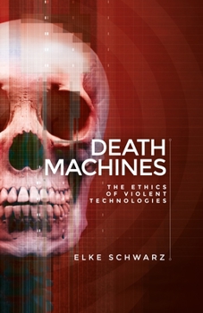 Hardcover Death Machines: The Ethics of Violent Technologies Book