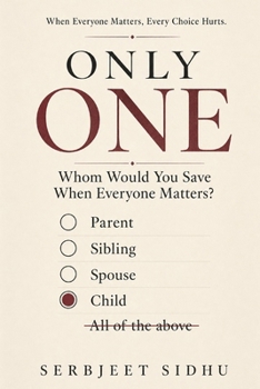 Paperback ONLY ONE: Whom Would You Save When Everyone Matters? (The Choices We Make Series) Book
