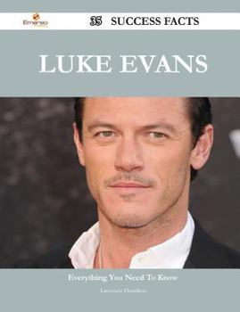 Paperback Luke Evans 35 Success Facts - Everything You Need to Know about Luke Evans Book