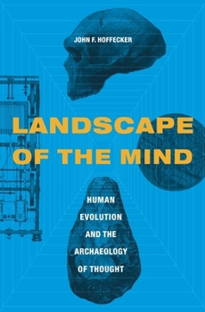 Hardcover Landscape of the Mind: Human Evolution and the Archaeology of Thought Book