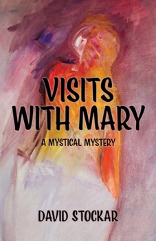 Paperback Visits With Mary: A Mystical Mystery Book