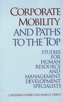 Hardcover Corporate Mobility and Paths to the Top: Studies for Human Resource and Management Development Specialists Book