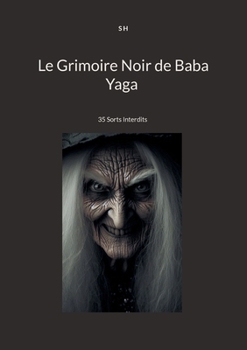 Paperback Le Grimoire Noir de Baba Yaga: 35 Sorts Interdits [French] Book
