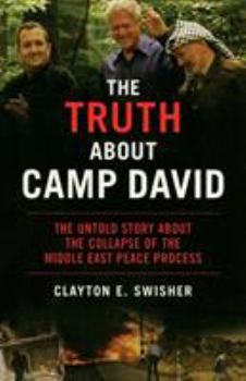 Paperback The Truth about Camp David: The Untold Story about the Collapse of the Middle East Peace Process Book