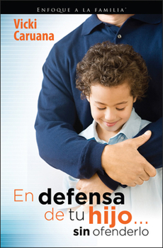 Paperback En Defensa de Tu Hijo...Sin Ofenderlo = Standing Up for Your Children Without Stepping on Toes [Spanish] Book