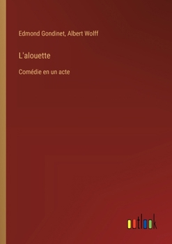 Paperback L'alouette: Comédie en un acte [French] Book