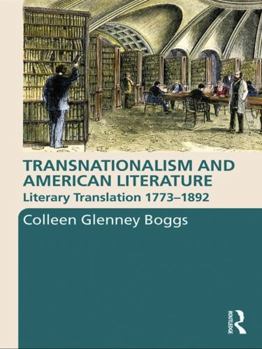 Hardcover Transnationalism and American Literature: Literary Translation 1773-1892 Book