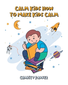 Calm Kids How to Make Kids Calm