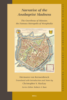 Hardcover Narrative of the Anabaptist Madness: The Overthrow of Münster, the Famous Metropolis of Westphalia (Set 2 Volumes) Book