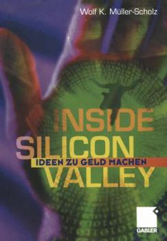 Paperback Inside Silicon Valley: Ideen Zu Geld Machen [German] Book