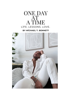 Paperback One Day at a Time: Life. Lessons. Love Book